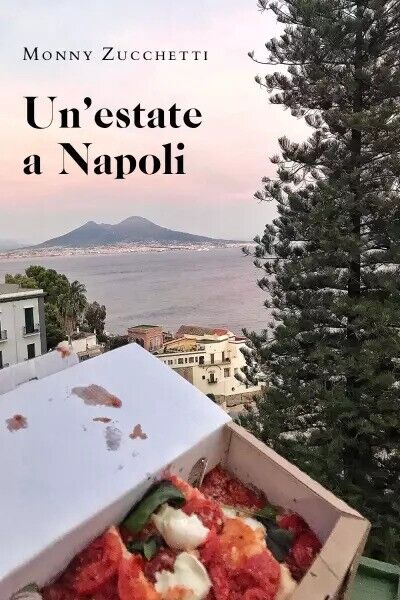 Un?estate a Napoli di?Monny Zucchetti,??2022,??Youcanprint