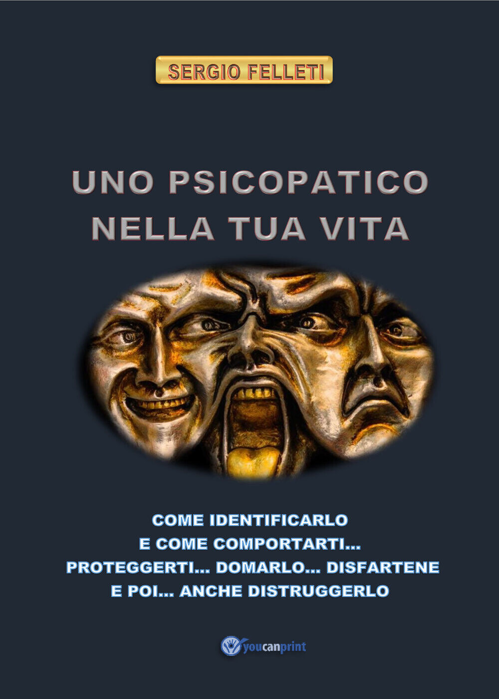 Uno psicopatico nella tua vita di Sergio Felleti,  2021,  Youcanprint
