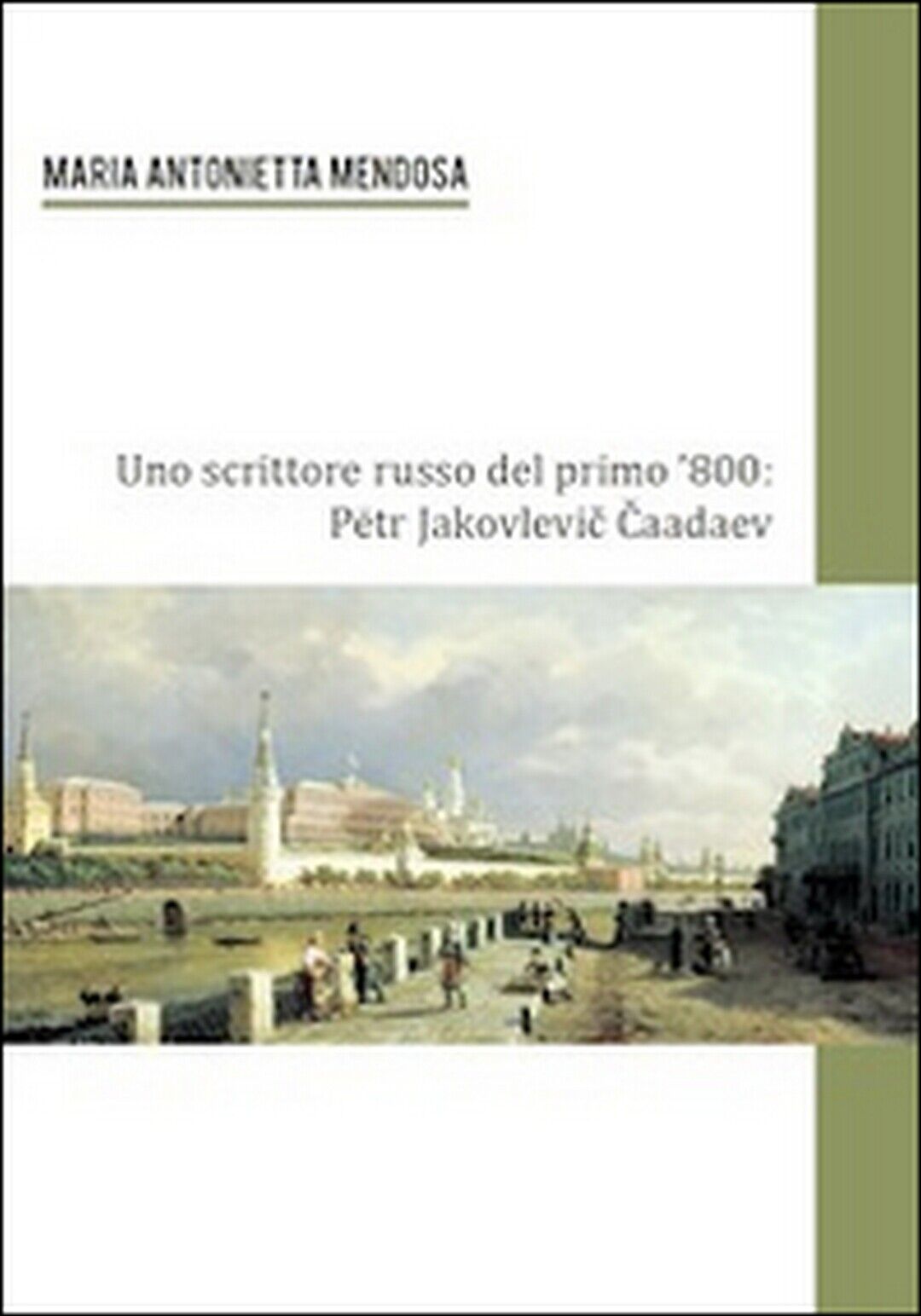 Uno scrittore russo del primo ?800. Petr Jakovlevic Caadev (Mendosa)