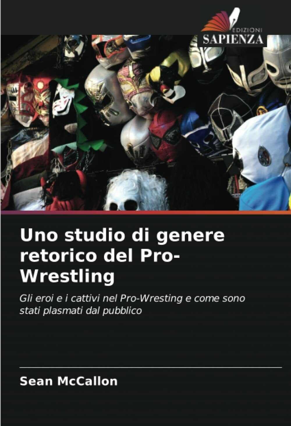 Uno studio di genere retorico del Pro-Wrestling - Sean McCallon - Sapienza, 2022