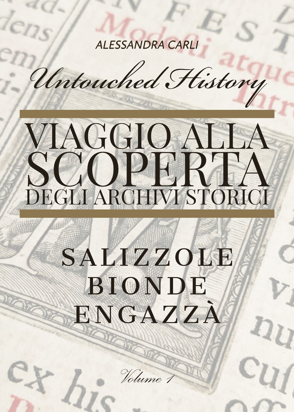 Untouched History - Viaggio alla scoperta degli archivi storici. Salizzole, Bion