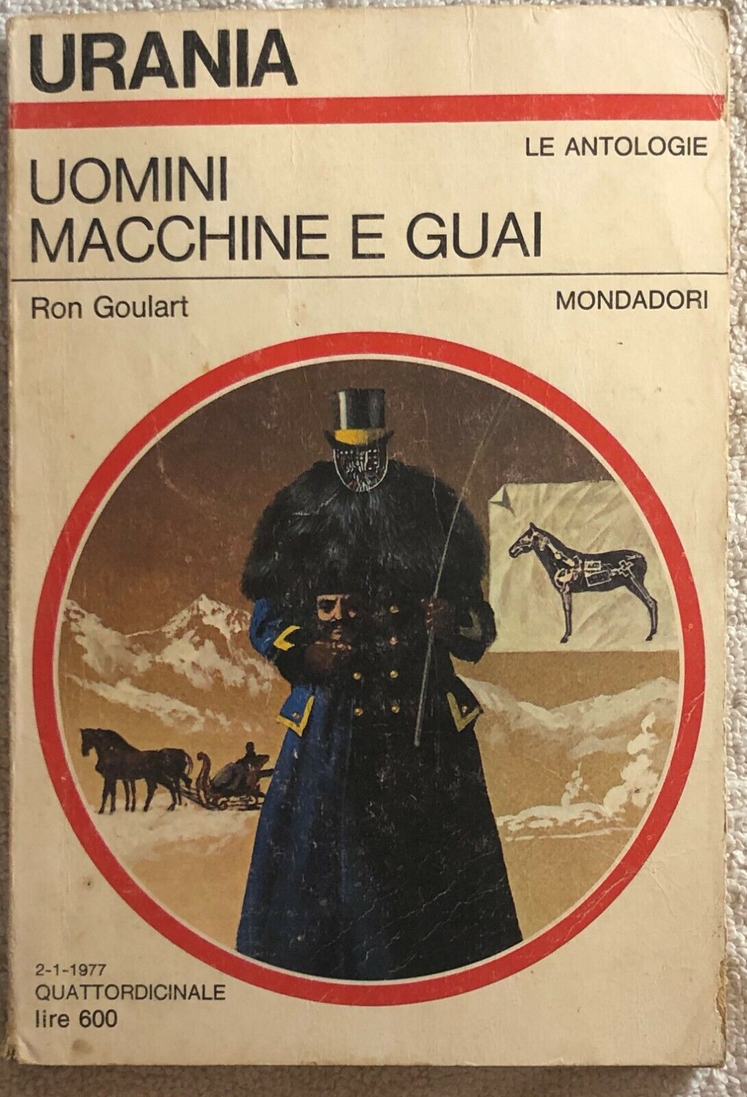 Uomini macchine e guai di Ron Goulart,  1977,  Mondadori
