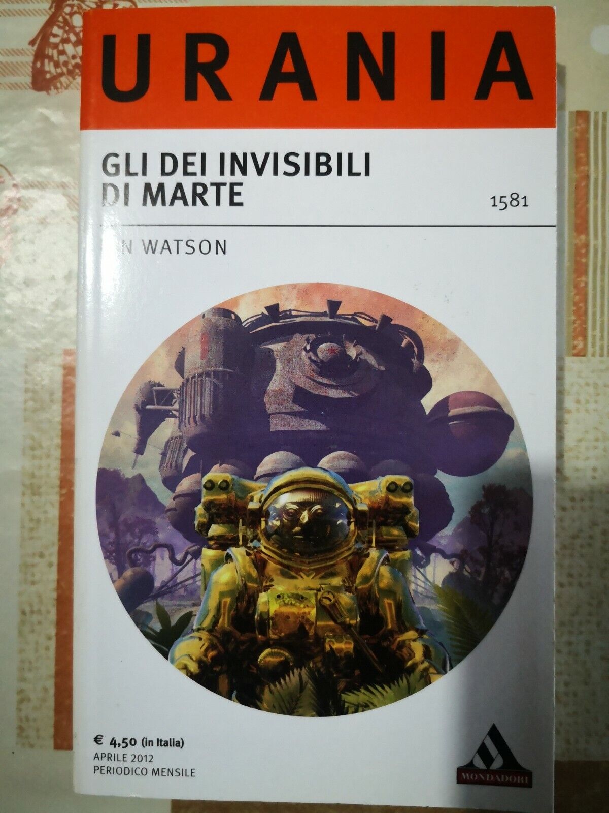 Urania - Gli dei invisibili di Marte  di Ian Watson,  2012,  Mondadori-F