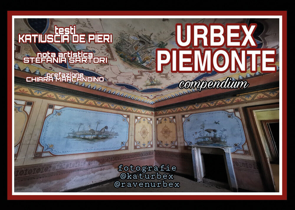 Urbex Piemonte di Katiuscia De Pieri,  2021,  Youcanprint