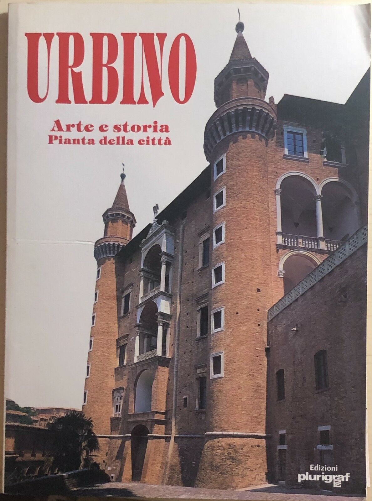 Urbino. Arte e storia. Pianta della citt? di Loretta Santini, 1991, Edizioni Plu