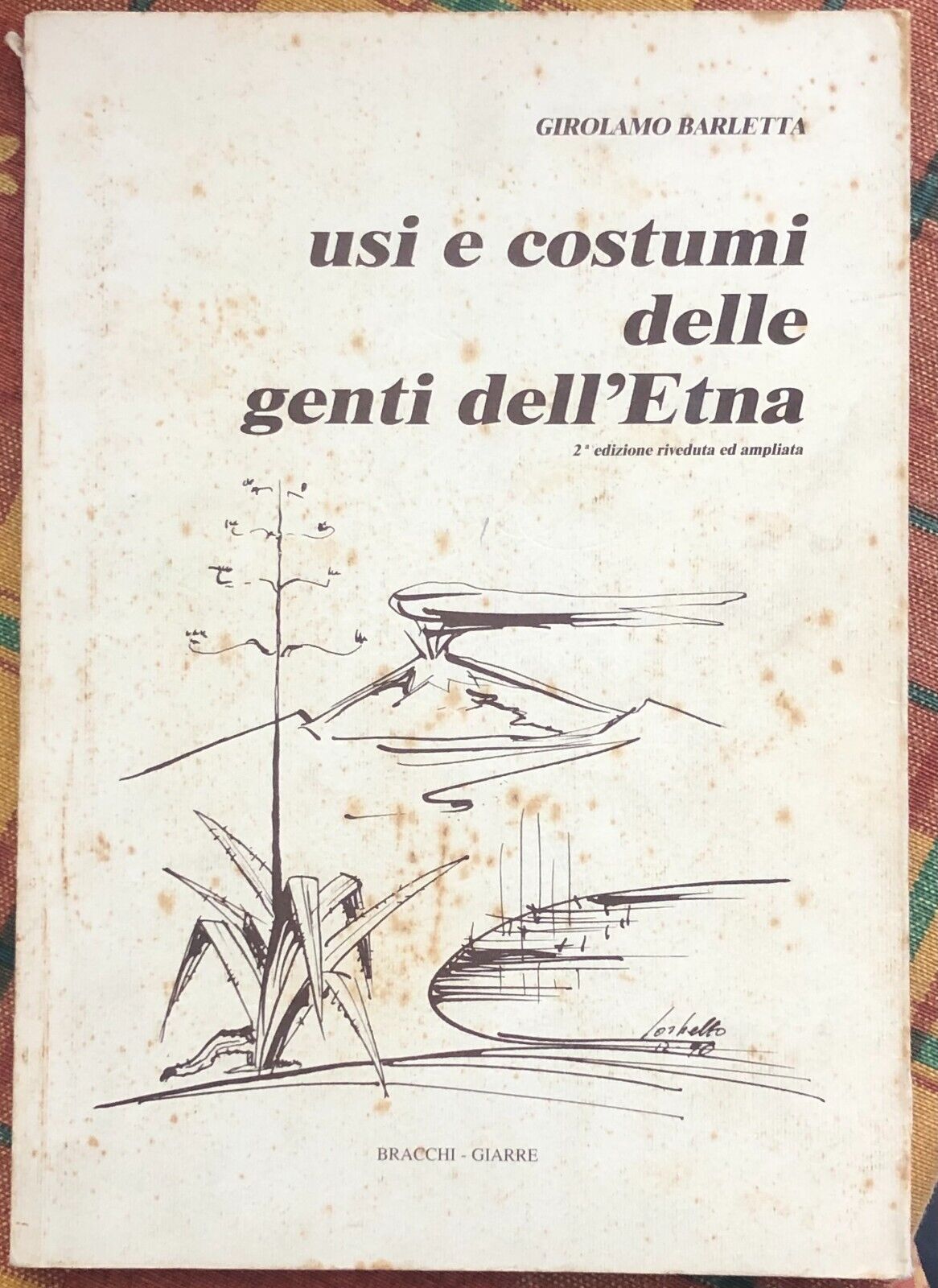Usi e costumi delle genti delL'Etna di Girolamo Barletta, 1991, Bracchi - Gia