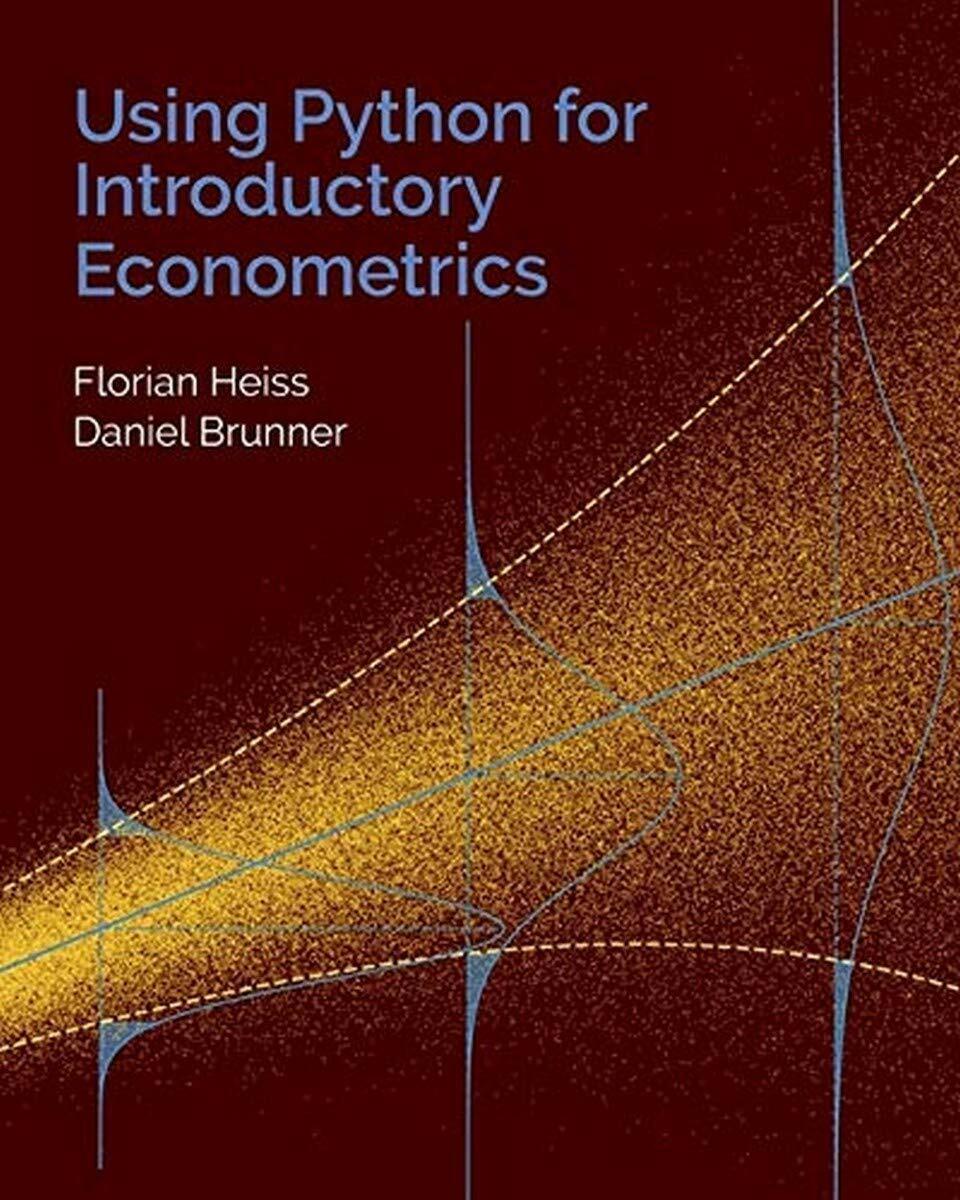 Using Python for Introductory Econometrics di Florian Heiss,  2013,  Indipendent
