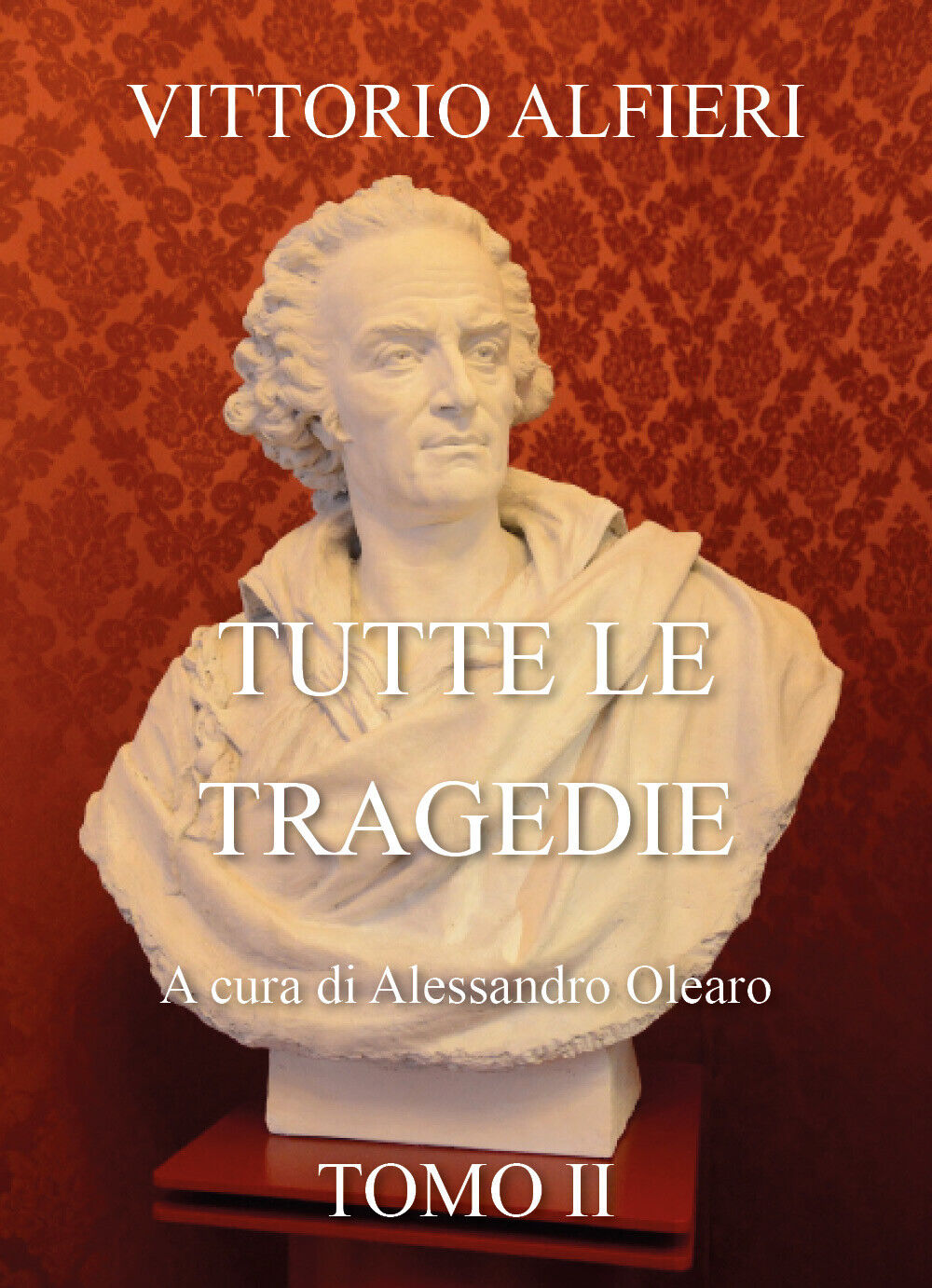 V.A. Tutte le tragedie Tomo II di Alessandro Olearo,  2022,  Youcanprint