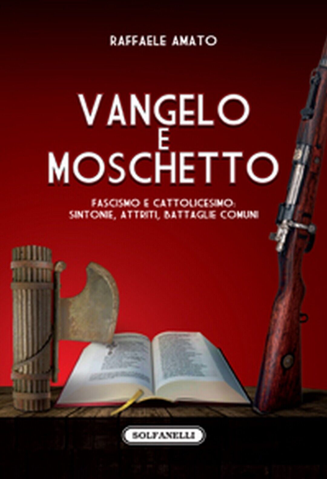 VANGELO E MOSCHETTO  di Raffaele Amato,  Solfanelli Edizioni