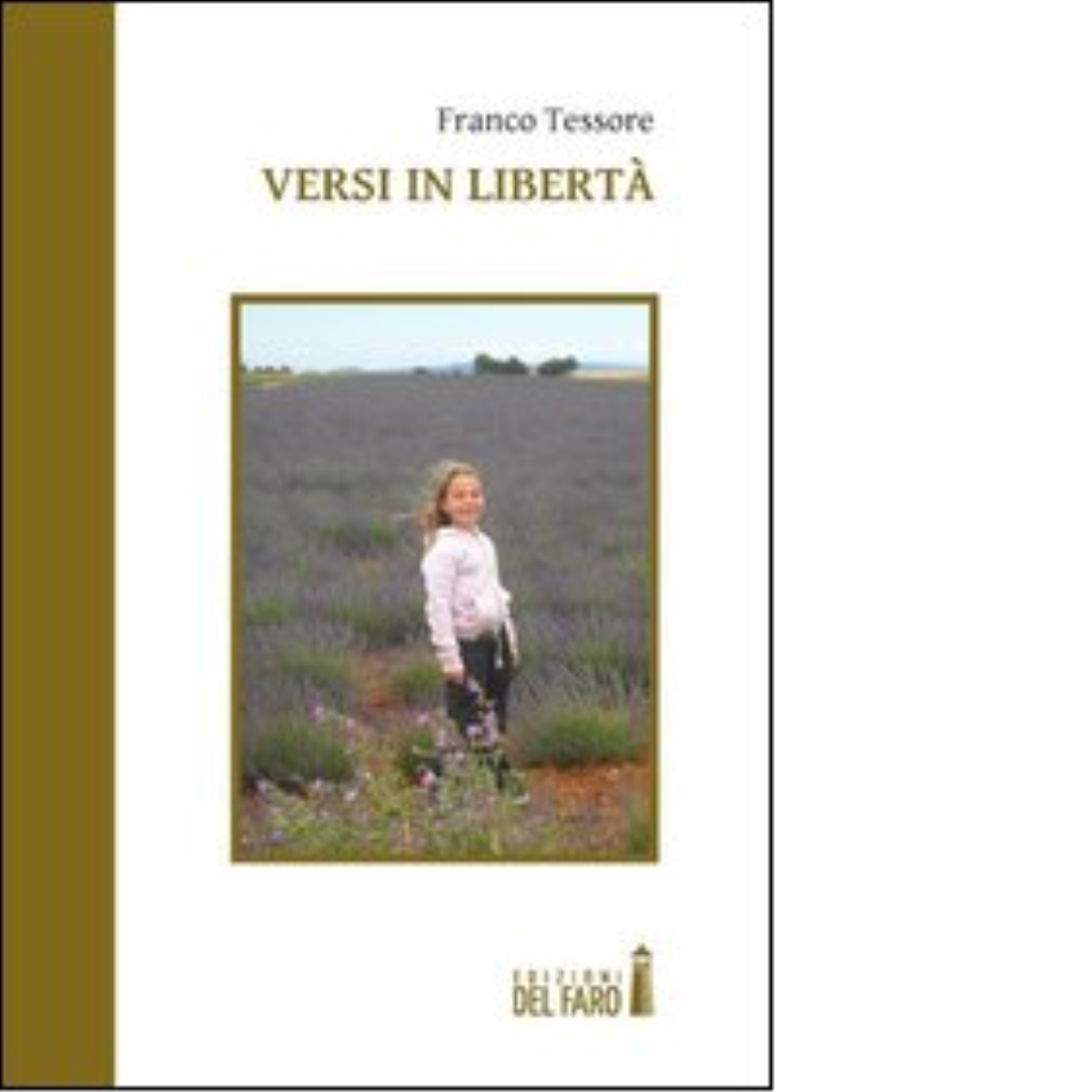 VERSI IN LIBERT? di Tessore Franco - Edizioni Del faro, 2012