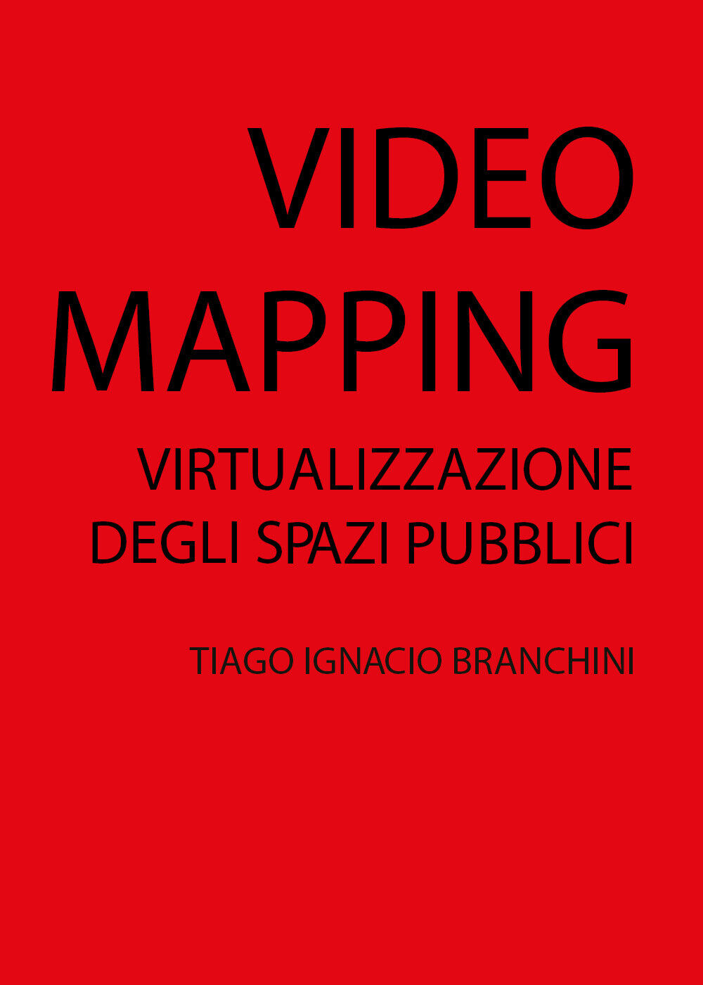 VIDEO MAPPING: virtualizzazione degli spazi pubblici, di Tiago Ignacio Branchini