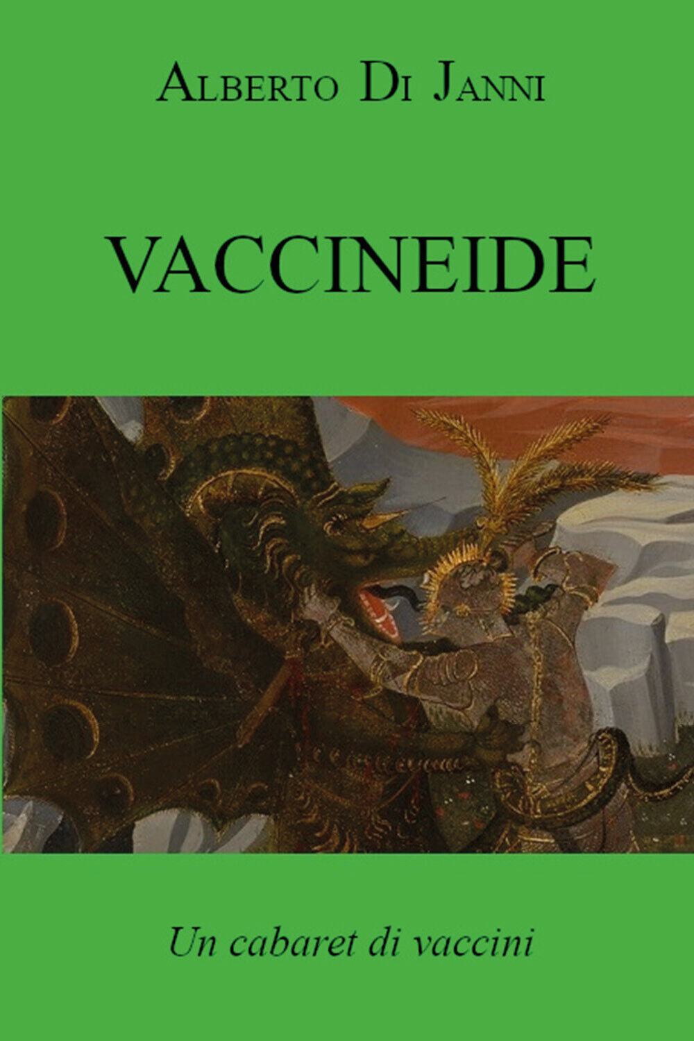 Vaccineide. Un cabaret di vaccini di Alberto Di Janni,  2021,  Youcanprint