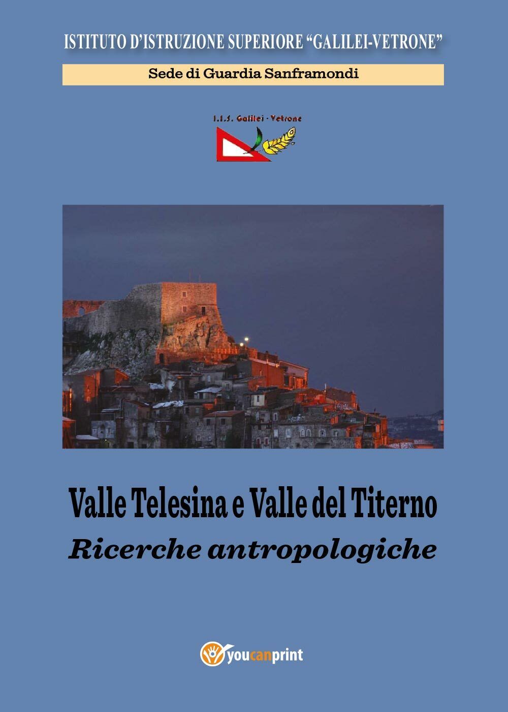Valle Telesina e Valle del Titerno - Guardia Sanframondi,  2017,  Youcanprint