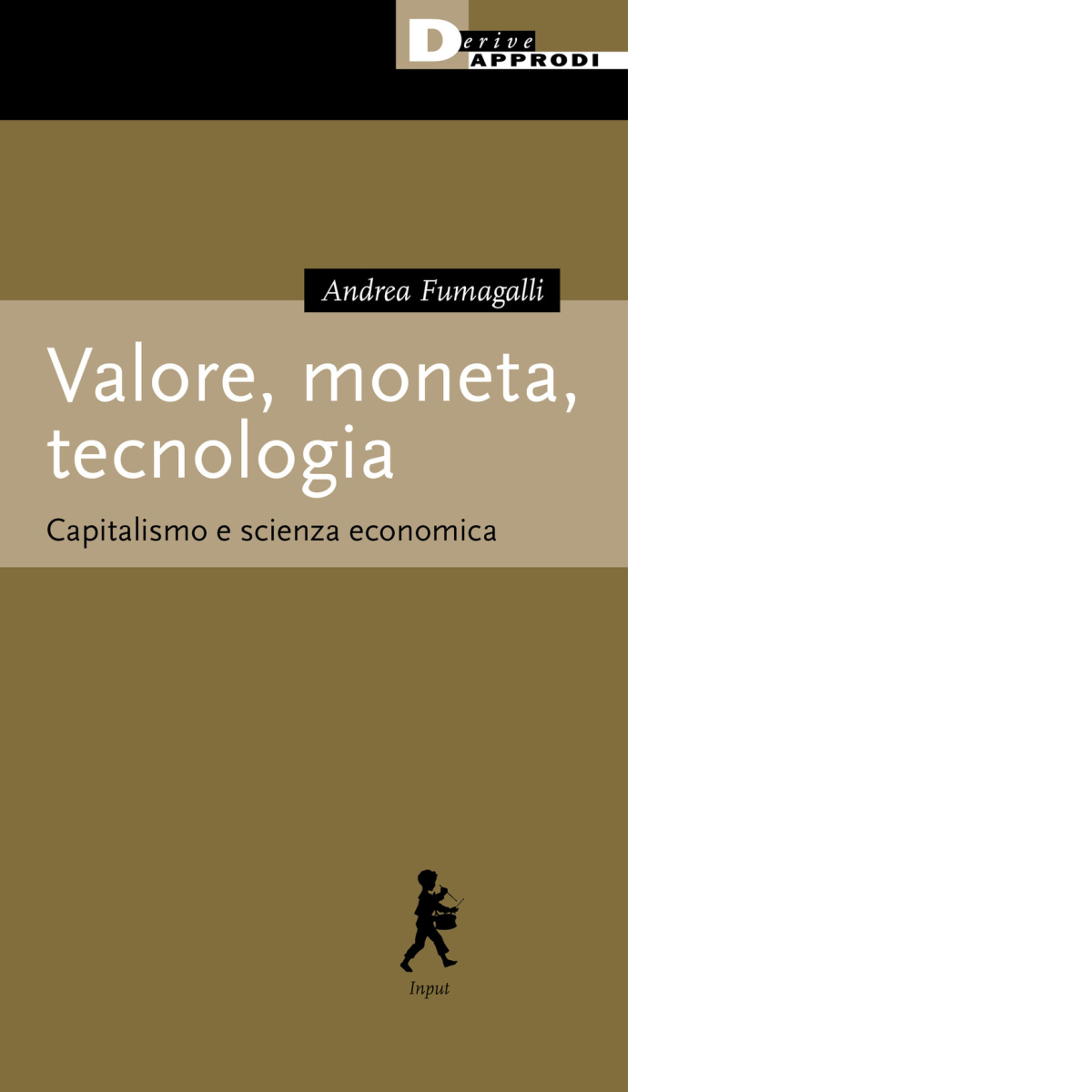 Valore, moneta, tecnologia. Capitalismo e scienza economica - DeriveApprodi,2021