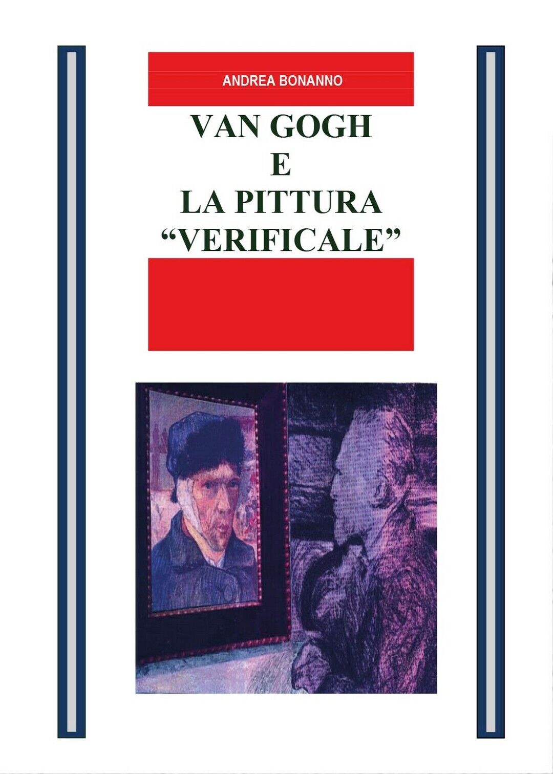 Van Gogh e la pittura Verificale  di Andrea Bonanno,  2016,  Youcanprint