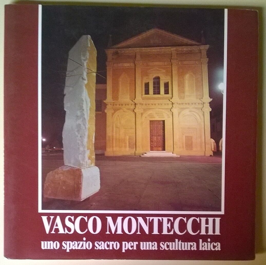 Vasco Montecchi uno spazio sacro per una scultura laica - 1990 - L