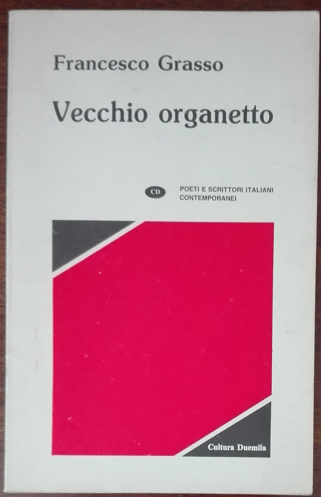 Vecchio organetto - Francesco Grasso - Cultura duemila,1994 - A