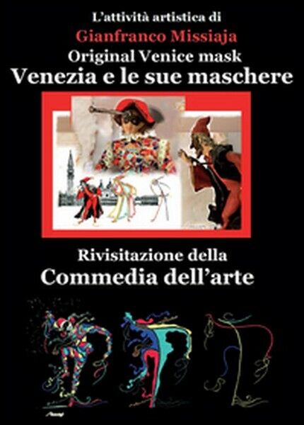 Venezia e le sue maschere  di Gianfranco Missiaja,  2015,  Youcanprint -  ER