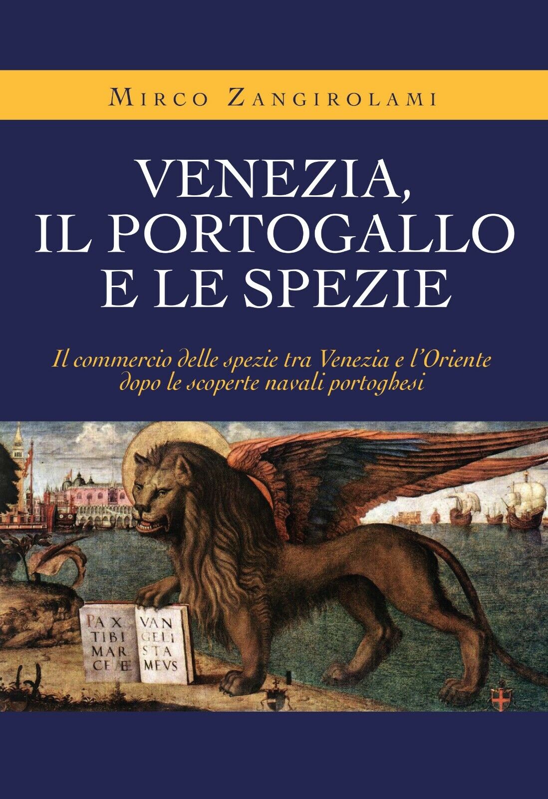Venezia, il Portogallo e le spezie - Mirco Zangirolami,  2019,  Youcanprint