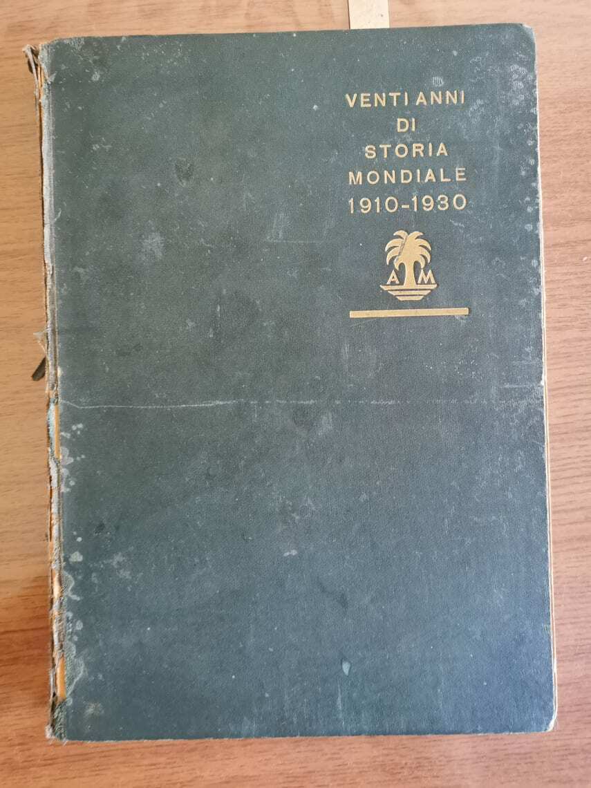 Venti anni di storia mondiale 1910-1930 - Mondadori - 1931 - AR