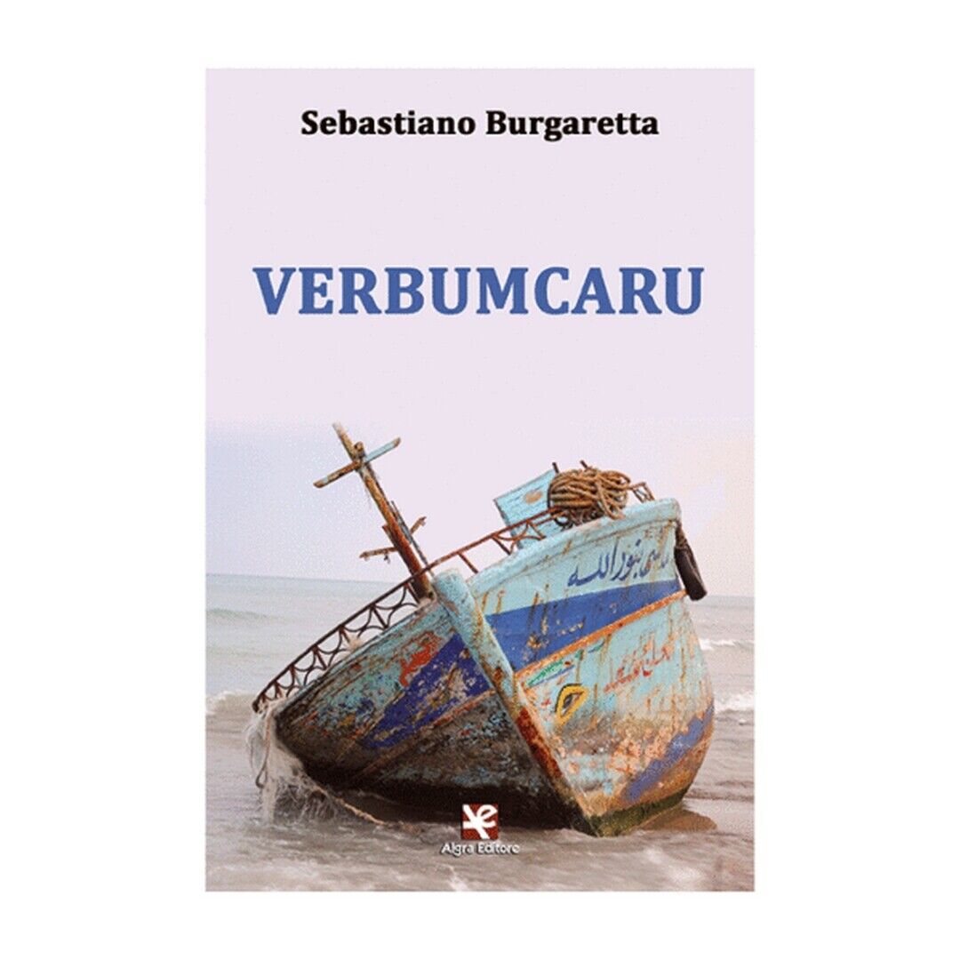 Verbumcaru  di Sebastiano Burgaretta,  Algra Editore