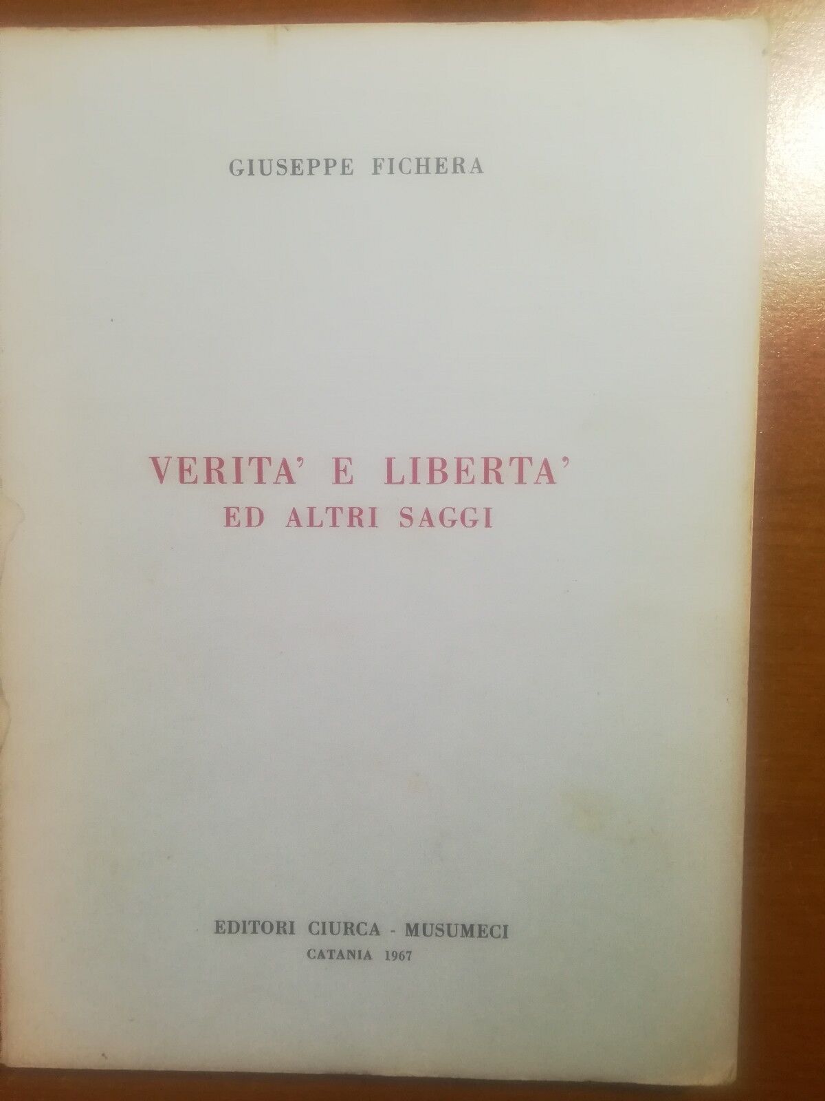 Verit? e Libert? - Giuseppe Fichera - Ciurca Musumeci - 1967 - M