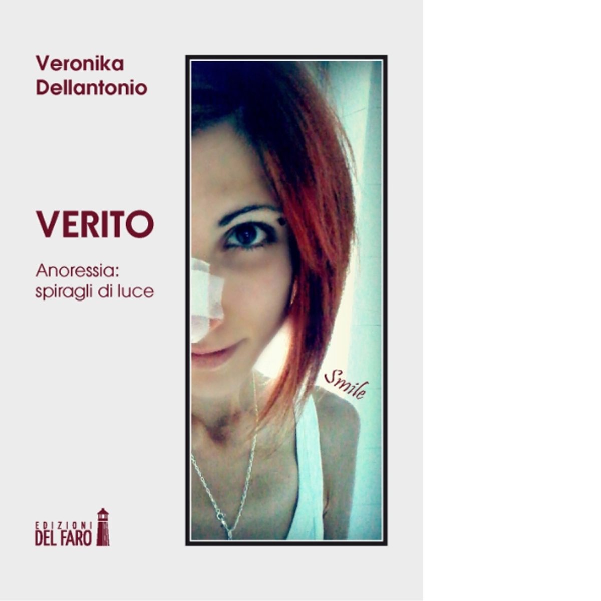 Verito. Anoressia: spiragli di luce di Dellantonio Veronika - Del Faro, 2014