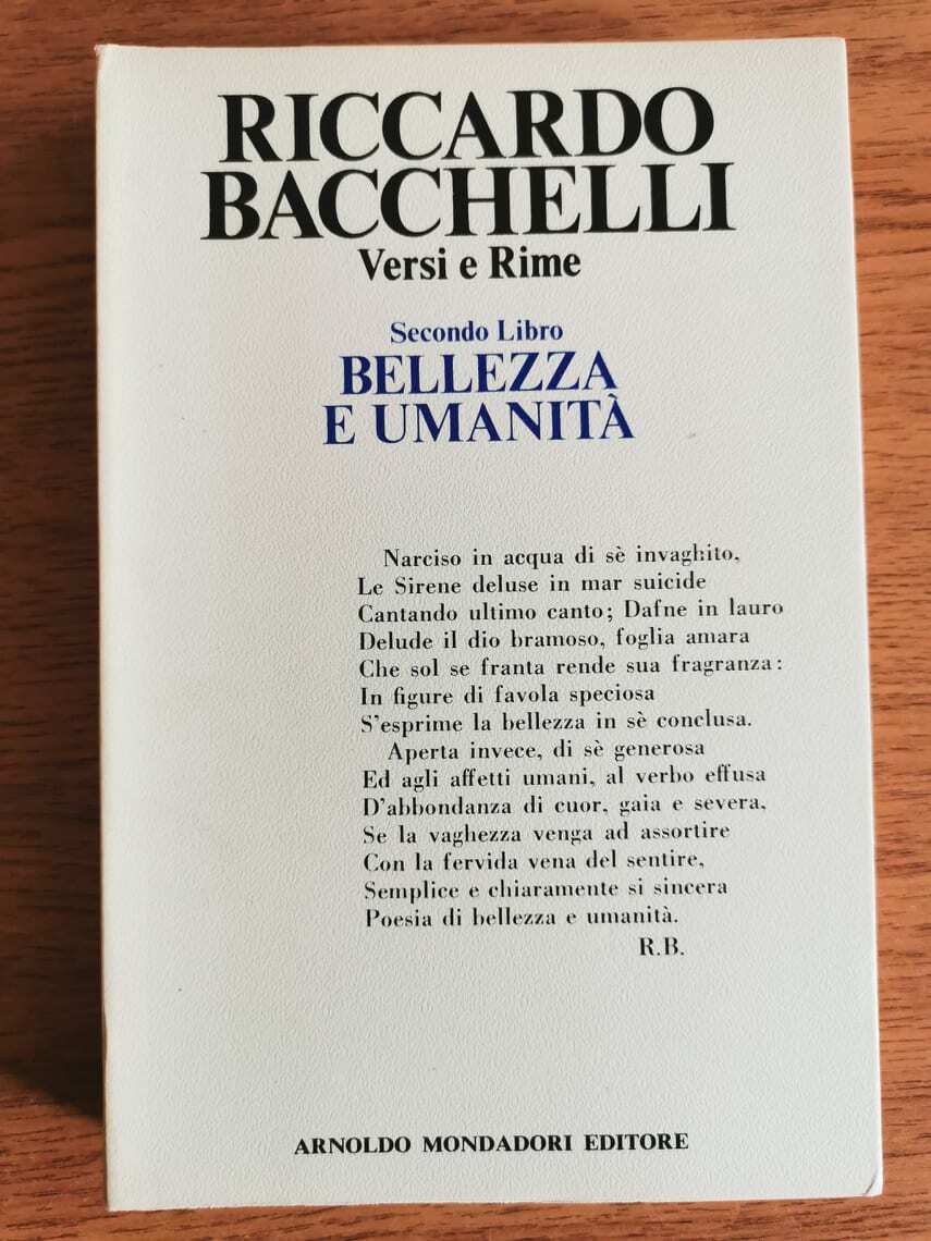 Versi e rime, Bellezza e umanit? - R. Bacchelli - Mondadori - 1972 - AR
