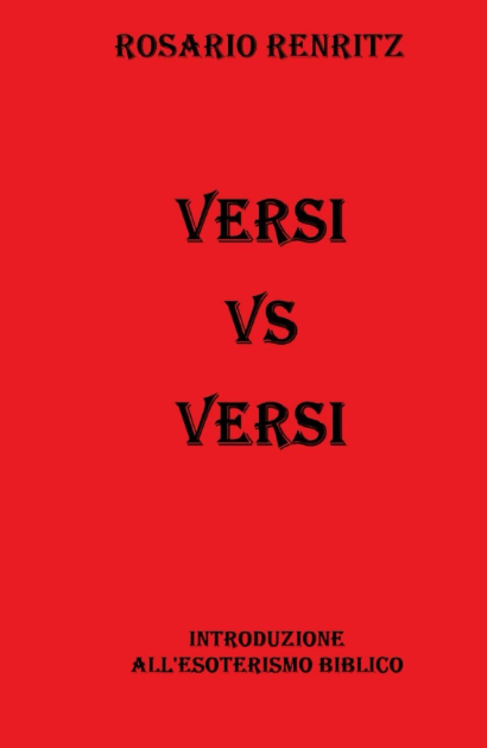 Versi vs Versi: Introduzione alL'esoterismo biblico di Rosario Renritz,  2021,  