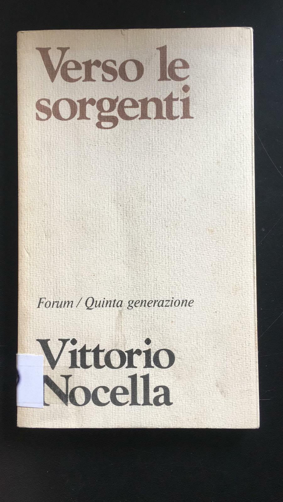 Verso le Sorgenti - Vittorio Nocella,  Forum/ Quinta Generazione - P