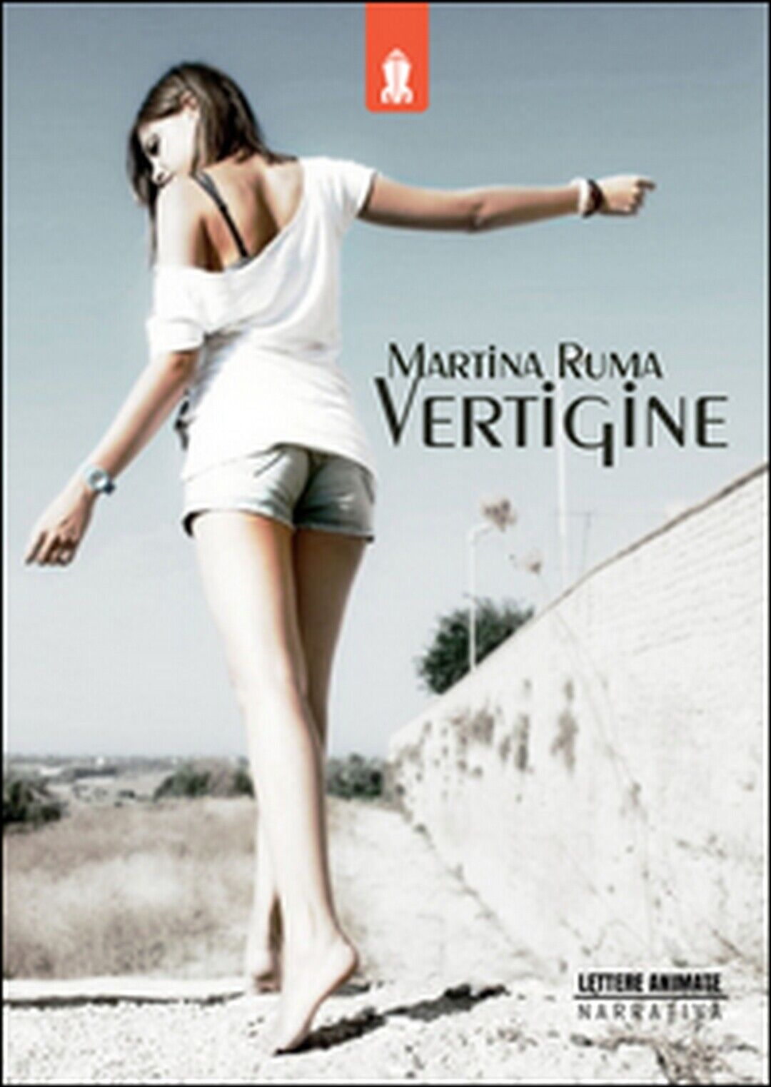 Vertigine  di Martina Ruma,  2015,  Lettere Animate Editore