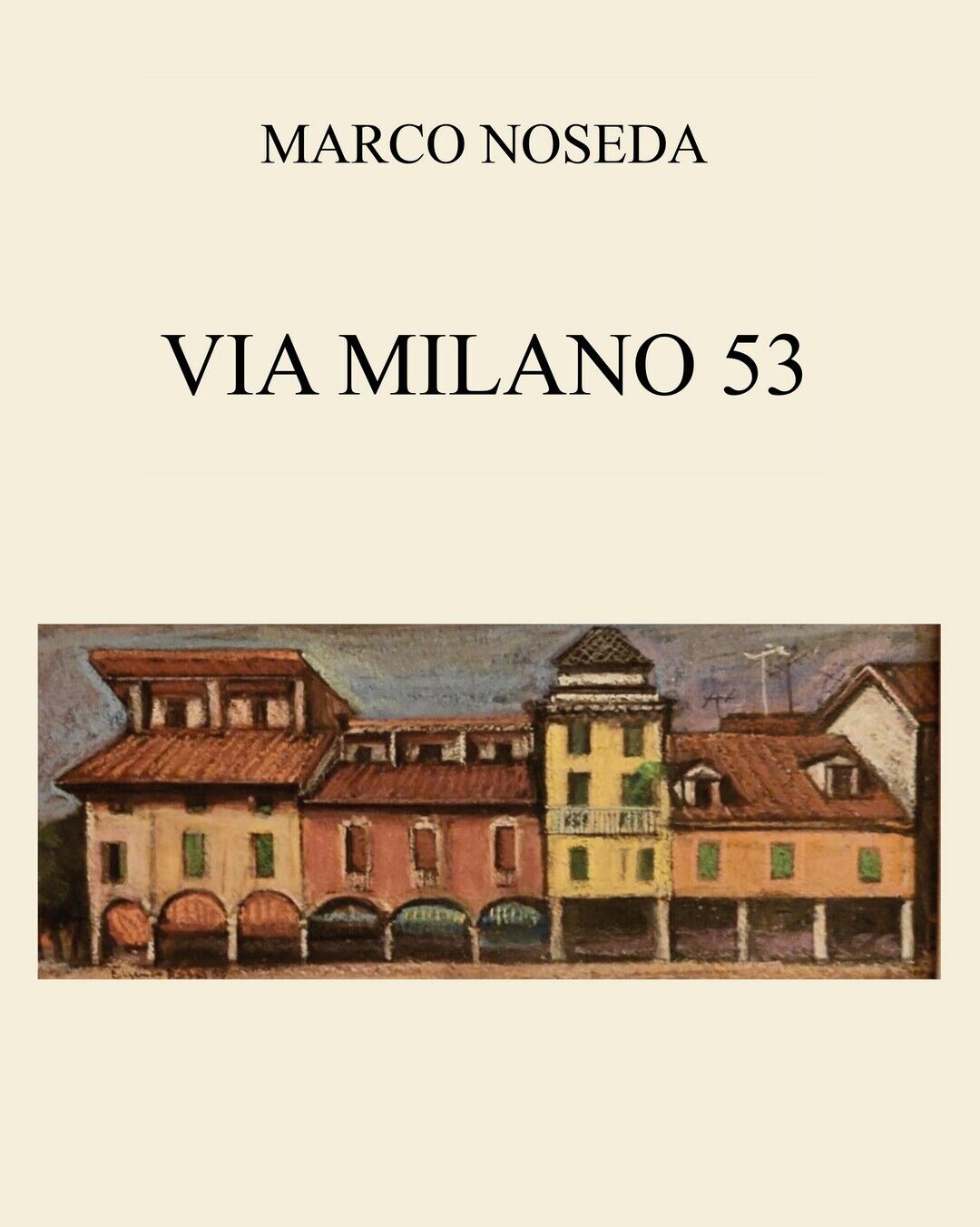 Via Milano 53  di Marco Noseda,  2021,  Youcanprint