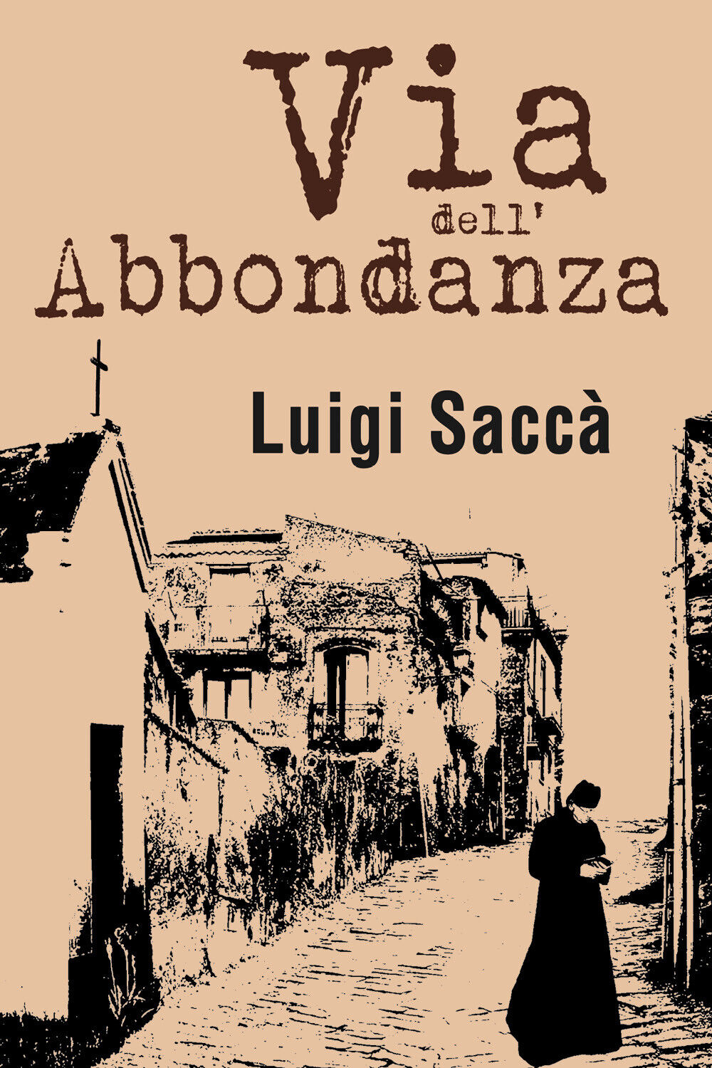Via delL'abbondanza di Luigi Sacc?,  2021,  Youcanprint