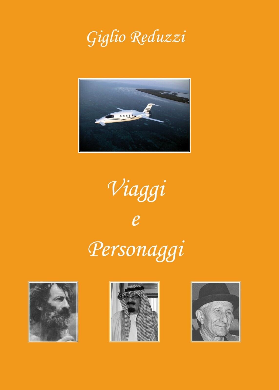 Viaggi e Personaggi di Giglio Reduzzi,  2010,  Youcanprint