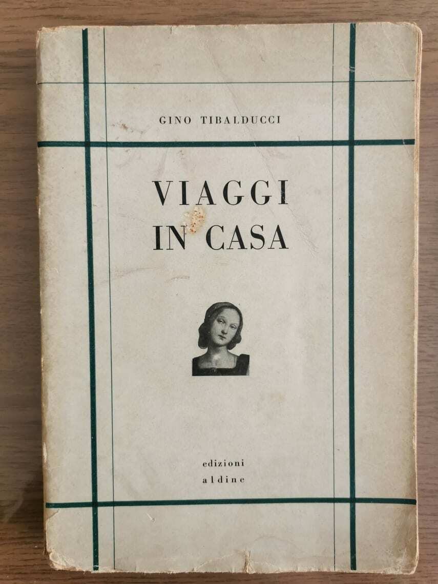 Viaggi in casa - G. Tibalducci - Edizioni Aldine - 1934 - AR