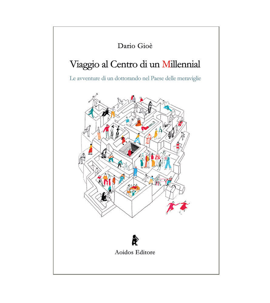 Viaggio al Centro di un Millennial - Dario Gio? - Aoidos edizioni, 2020