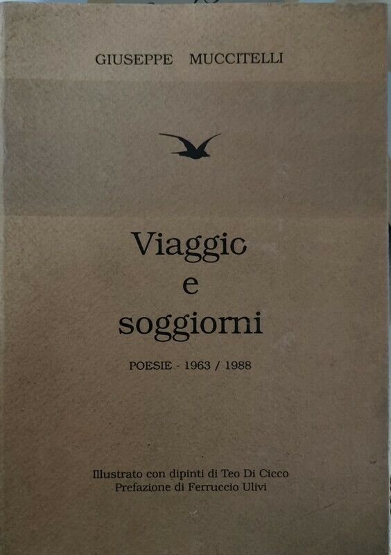 Viaggio e Soggiorno  di Giuseppe Muccitelli,  1991,  Kolbe S.r.l. - ER