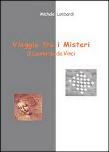 Viaggio fra i misteri di Leonardo da Vinci  di Michele Lombardi,  2014  - ER