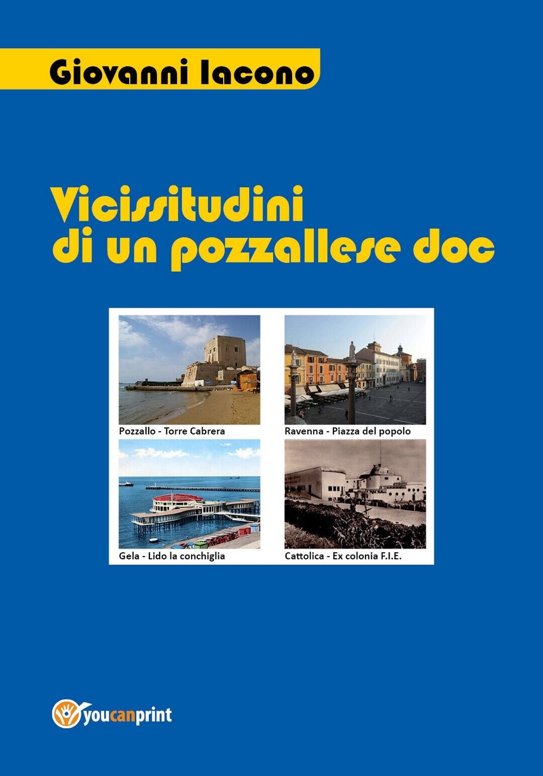 Vicissitudini di un pozzallese DOC  di Giovanni Iacono,  2019,  Youcanprint