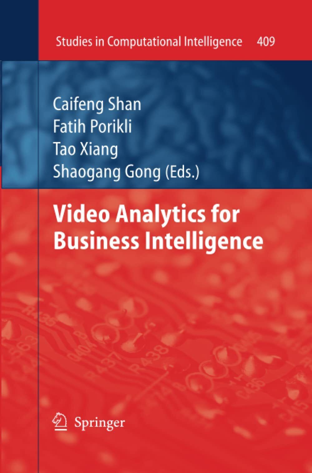 Video Analytics for Business Intelligence - Caifeng Shan - Springer, 2016