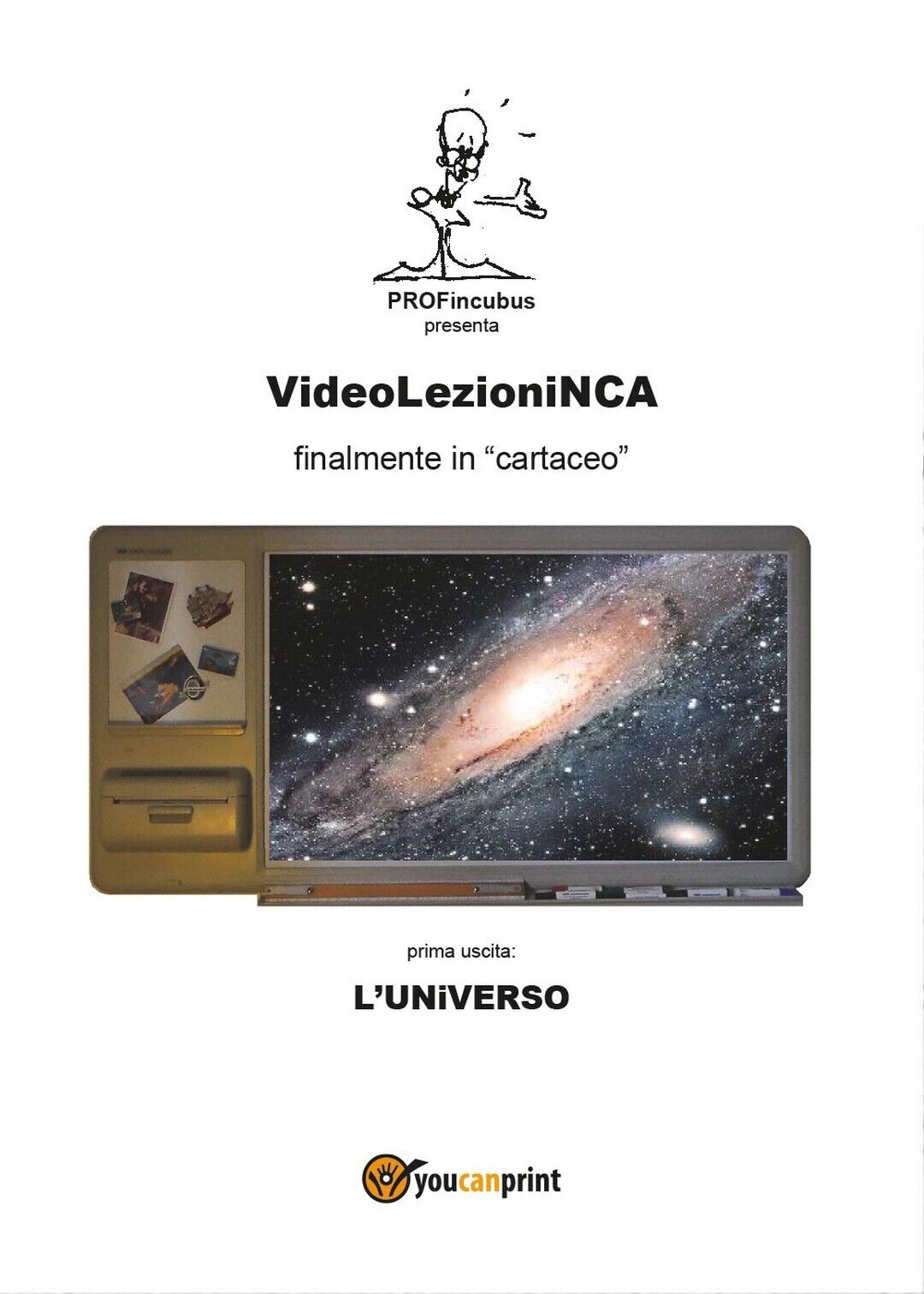 VideoLezioniNCA - L'Universo  di Carlo Incarbone,  2016,  Youcanprint libro usato