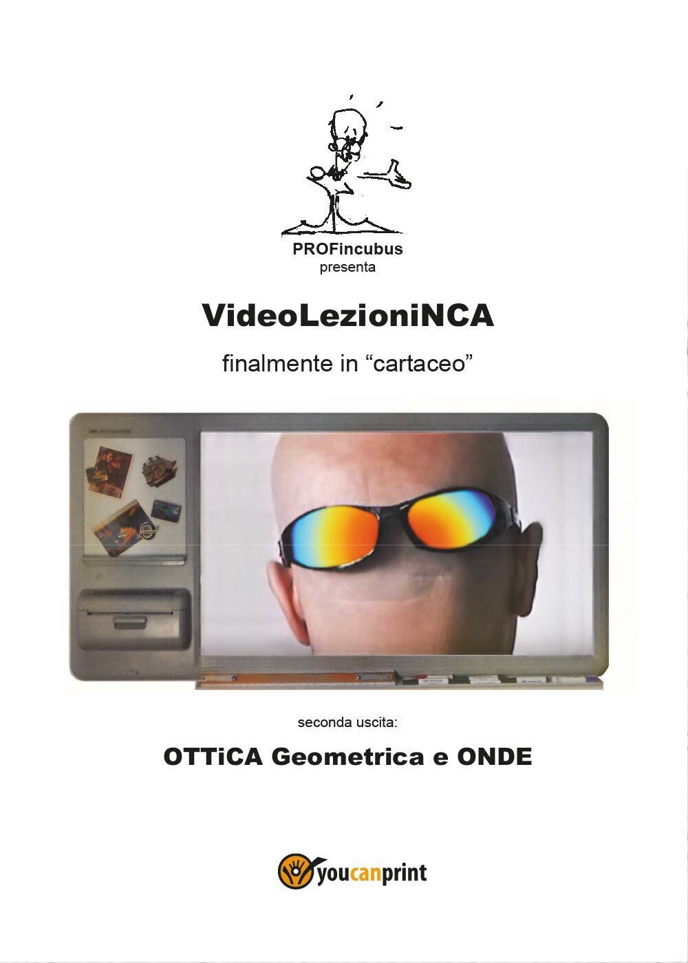 VideolezioniNCA. Ottica geometrica e onde di Carlo Incarbone,  2017,  Youcanprin