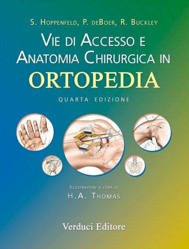 Vie di accesso e anatomia chirurgica in ortopedia - Verduci, 2014