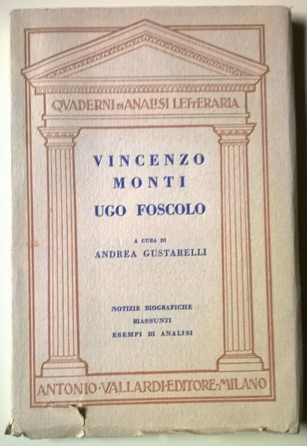 Vincenzo Monti e Ugo Foscolo - Andrea Gustarelli - Vallardi, 1951 - L