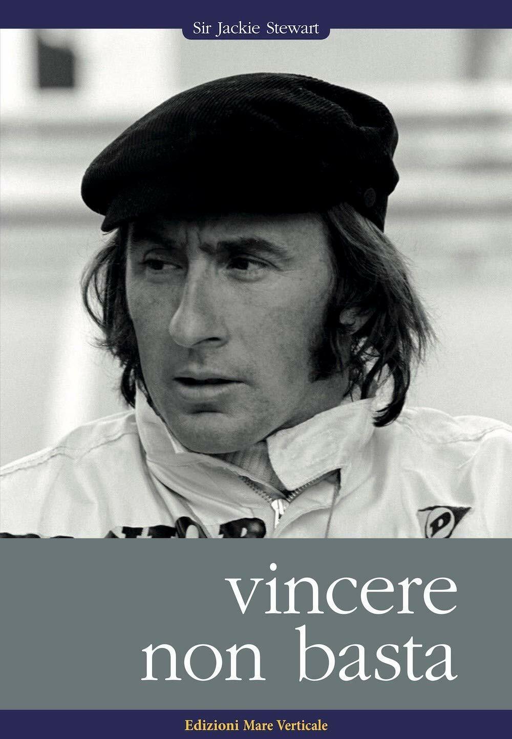 Vincere non basta - Jackie Stewart - Mare verticale, 2018