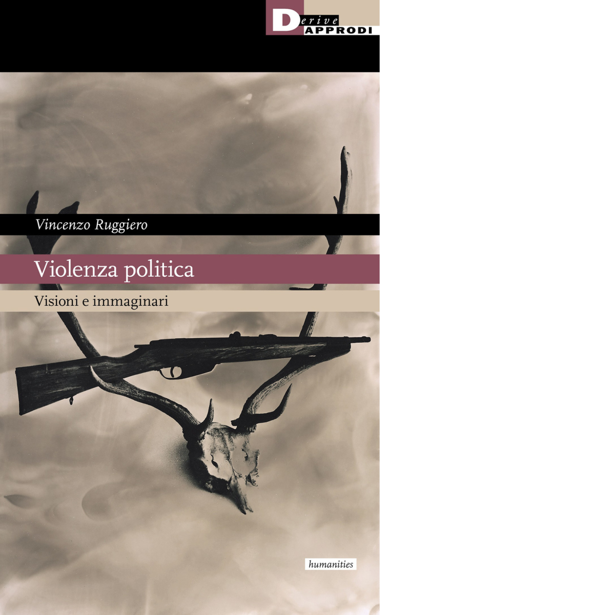 Violenza politica. Visioni e immaginario - Vincenzo Ruggiero - 2021