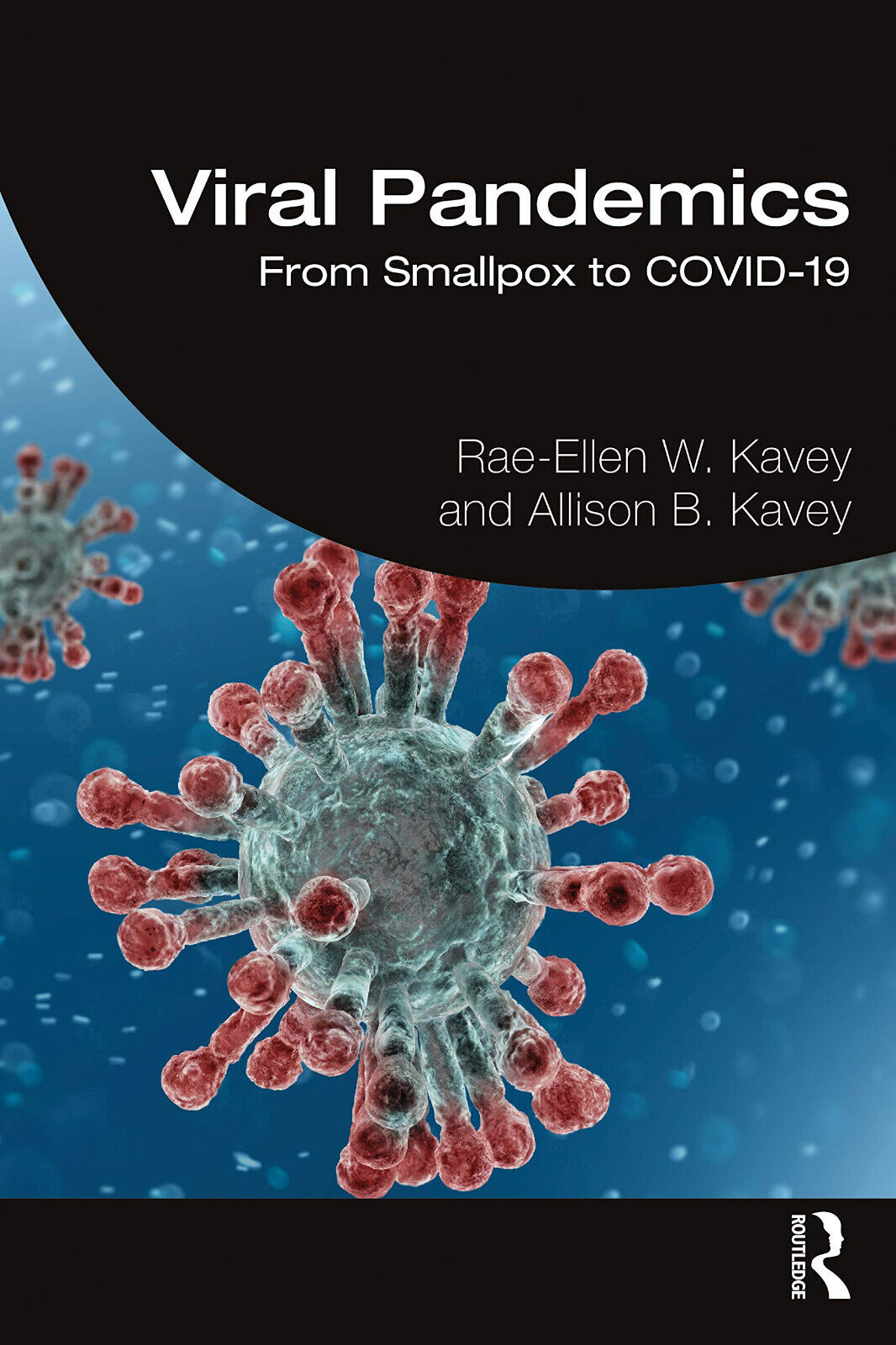Viral Pandemics - Rae-Ellen W. Kavey, Allison B. Kavey - Routledge, 2020