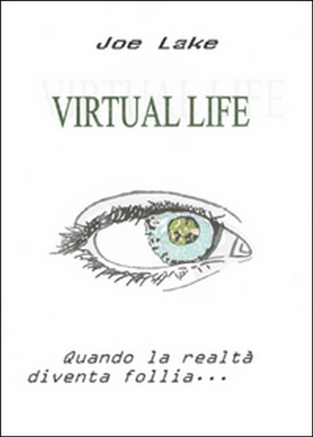 Virtual life. Realt? parallele  di Joe Lake,  2015,  Youcanprint