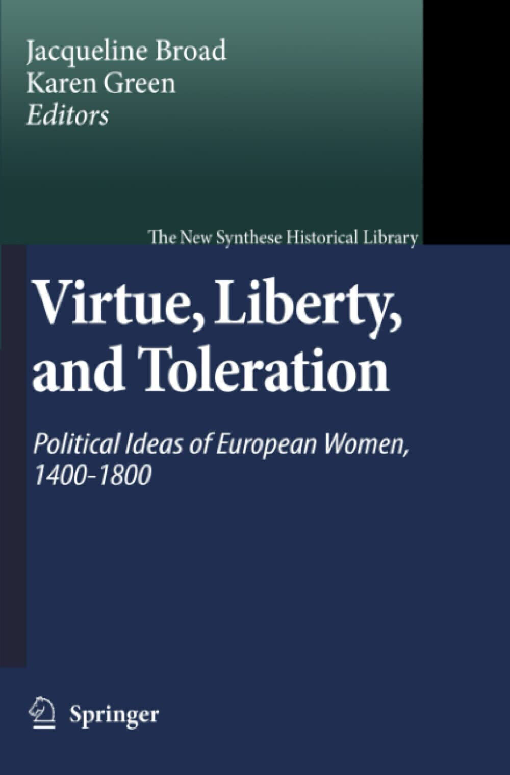 Virtue, Liberty, and Toleration - Jacqueline Broad - Springer, 2010