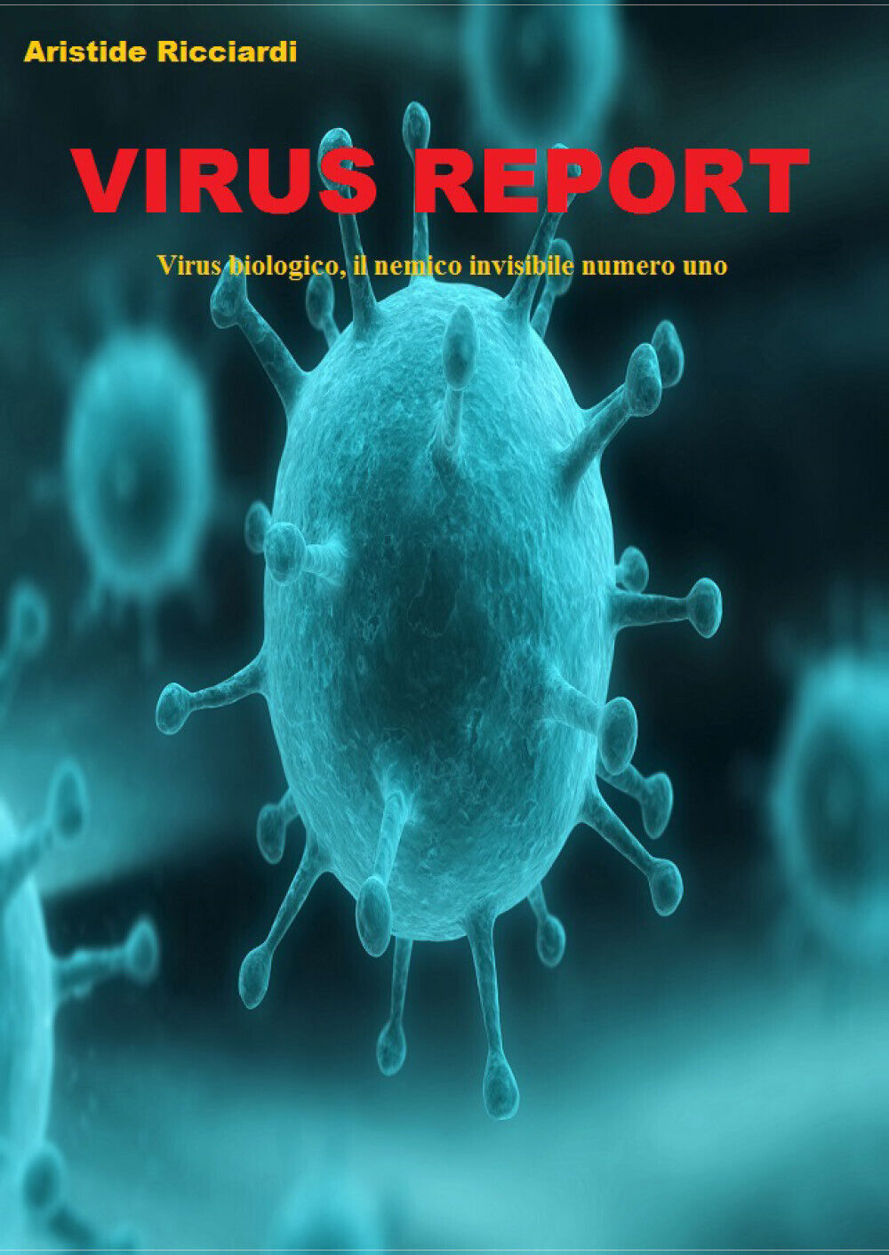 Virus Report -  Aristide Ricciardi,  2018,  Youcanprint